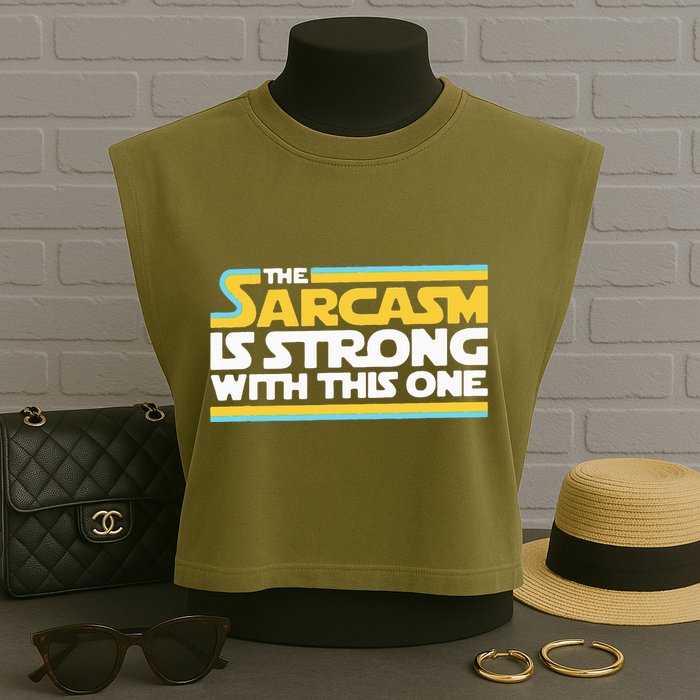 The Sarcasm Is Strong With This One Funny Sarcastic Garment-Dyed Women's Muscle Tee