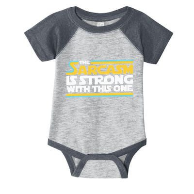 The Sarcasm Is Strong With This One Funny Sarcastic Infant Baby Jersey Bodysuit