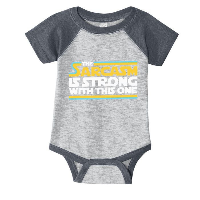 The Sarcasm Is Strong With This One Funny Sarcastic Infant Baby Jersey Bodysuit