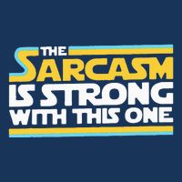 The Sarcasm Is Strong With This One Funny Sarcastic Infant Baby Jersey Bodysuit