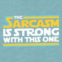 The Sarcasm Is Strong With This One Funny Sarcastic Sueded Cloud Jersey T-Shirt