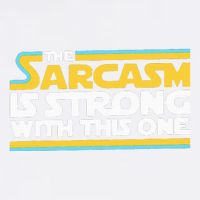 The Sarcasm Is Strong With This One Funny Sarcastic Garment-Dyed Sweatshirt