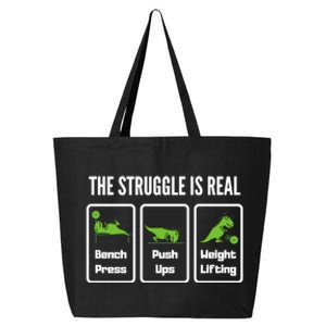 The Struggle Is Real Funny Trex Gym Cool Gift 25L Jumbo Tote