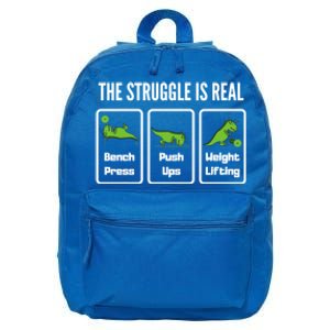 The Struggle Is Real Funny Trex Gym Cool Gift 16 in Basic Backpack