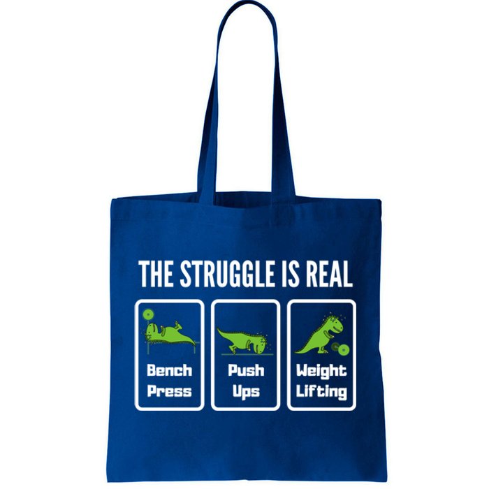 The Struggle Is Real Funny Trex Gym Cool Gift Tote Bag