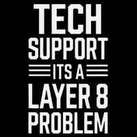 Tech Support Its A Layer 8 Problem Toddler T-Shirt