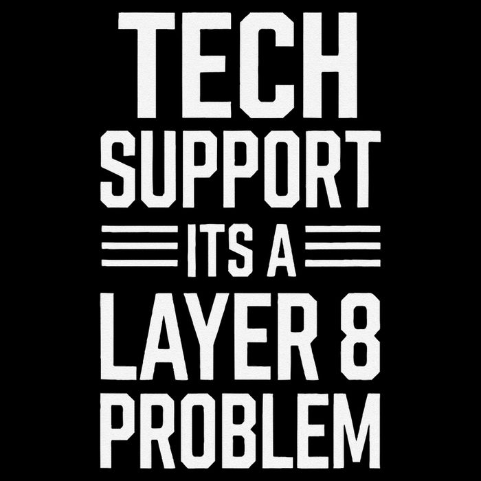 Tech Support Its A Layer 8 Problem Toddler T-Shirt