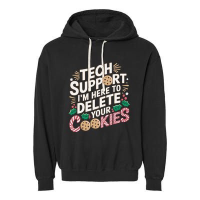 Tech Support IM Here To Delete Your Cookies Funny It Nerds Garment-Dyed Fleece Hoodie