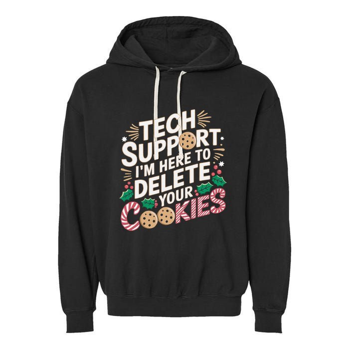 Tech Support IM Here To Delete Your Cookies Funny It Nerds Garment-Dyed Fleece Hoodie