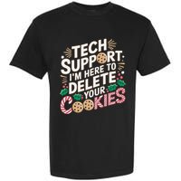 Tech Support IM Here To Delete Your Cookies Funny It Nerds Garment-Dyed Heavyweight T-Shirt