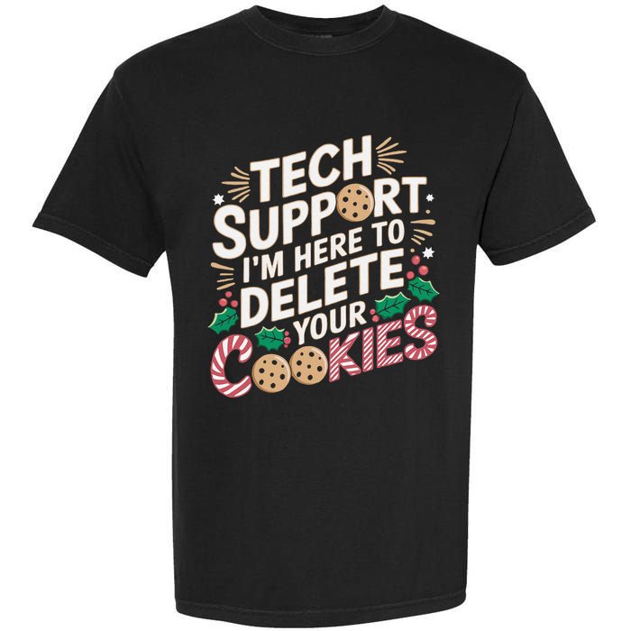 Tech Support IM Here To Delete Your Cookies Funny It Nerds Garment-Dyed Heavyweight T-Shirt