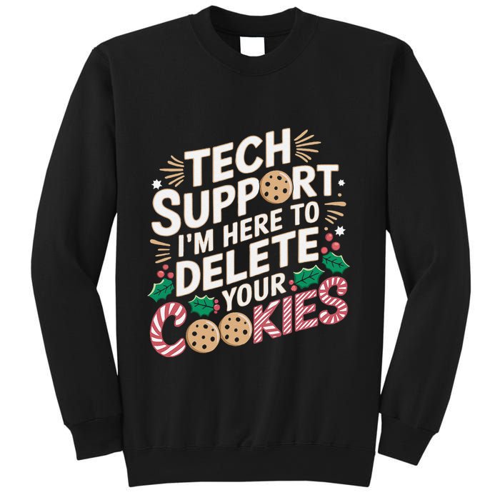 Tech Support IM Here To Delete Your Cookies Funny It Nerds Sweatshirt