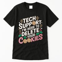 Tech Support IM Here To Delete Your Cookies Funny It Nerds Tall T-Shirt