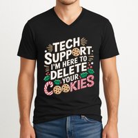Tech Support IM Here To Delete Your Cookies Funny It Nerds V-Neck T-Shirt