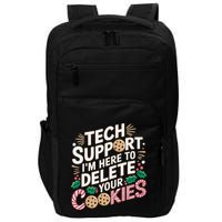 Tech Support IM Here To Delete Your Cookies Funny It Nerds Impact Tech Backpack