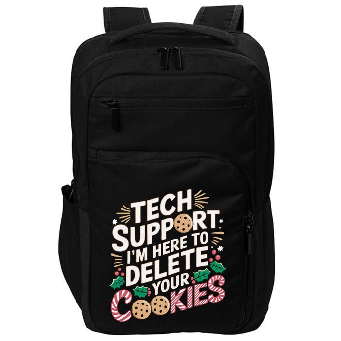 Tech Support IM Here To Delete Your Cookies Funny It Nerds Impact Tech Backpack