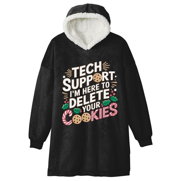 Tech Support IM Here To Delete Your Cookies Funny It Nerds Hooded Wearable Blanket