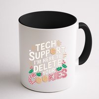 Tech Support IM Here To Delete Your Cookies Funny It Nerds Mug