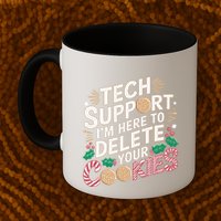 Tech Support IM Here To Delete Your Cookies Funny It Nerds Mug