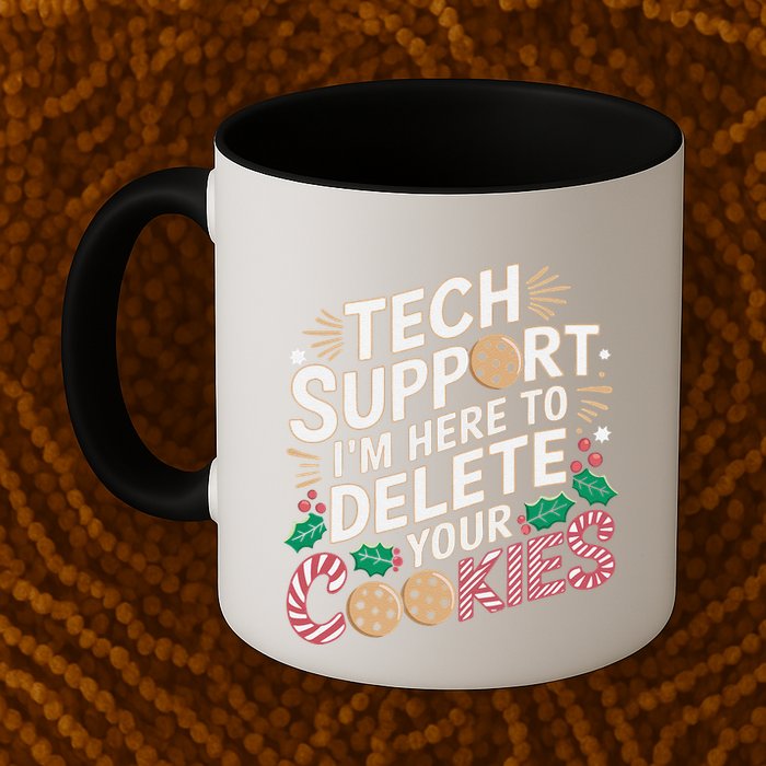 Tech Support IM Here To Delete Your Cookies Funny It Nerds Mug