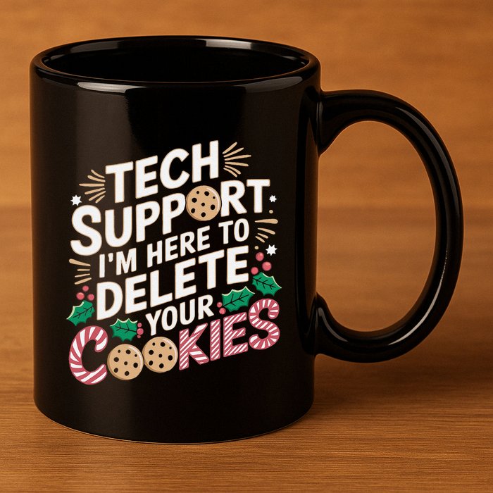 Tech Support IM Here To Delete Your Cookies Funny It Nerds 11oz C Handle Ceramic Mug