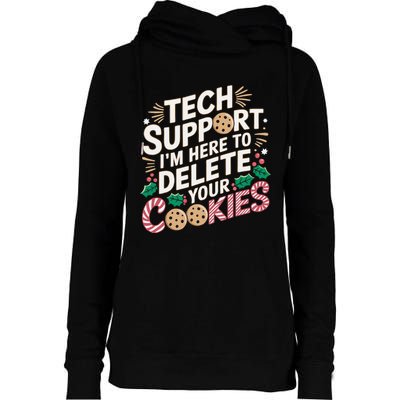 Tech Support IM Here To Delete Your Cookies Funny It Nerds Womens Funnel Neck Pullover Hood