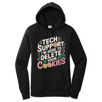 Tech Support IM Here To Delete Your Cookies Funny It Nerds Women's Pullover Hoodie