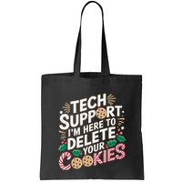 Tech Support IM Here To Delete Your Cookies Funny It Nerds Bag