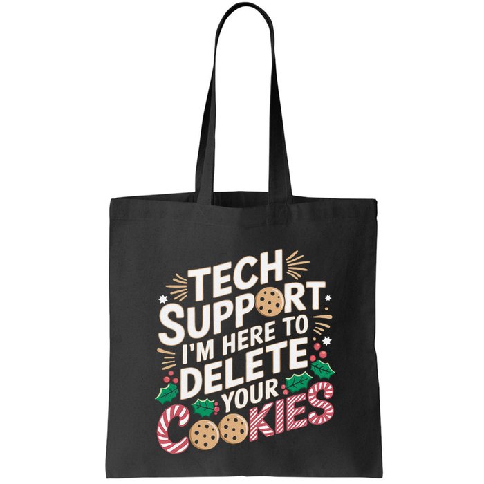Tech Support IM Here To Delete Your Cookies Funny It Nerds Bag