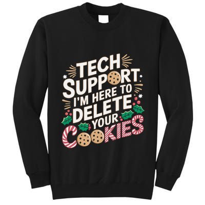 Tech Support IM Here To Delete Your Cookies Funny It Nerds Tall Sweatshirt