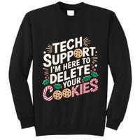 Tech Support IM Here To Delete Your Cookies Funny It Nerds Tall Sweatshirt