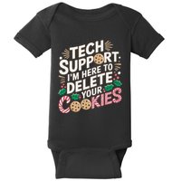 Tech Support IM Here To Delete Your Cookies Funny It Nerds Baby Bodysuit