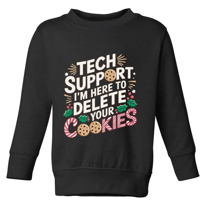 Tech Support IM Here To Delete Your Cookies Funny It Nerds Toddler Sweatshirt