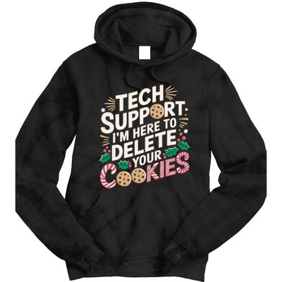 Tech Support IM Here To Delete Your Cookies Funny It Nerds Tie Dye Hoodie