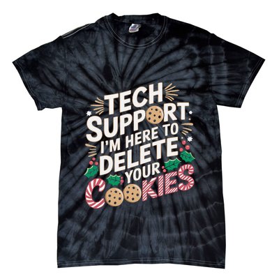 Tech Support IM Here To Delete Your Cookies Funny It Nerds Tie-Dye T-Shirt