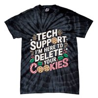Tech Support IM Here To Delete Your Cookies Funny It Nerds Tie-Dye T-Shirt