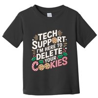 Tech Support IM Here To Delete Your Cookies Funny It Nerds Toddler T-Shirt