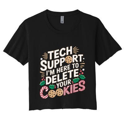 Tech Support IM Here To Delete Your Cookies Funny It Nerds Women's Crop Top Tee