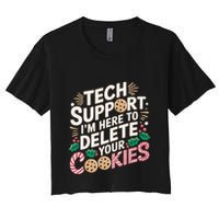 Tech Support IM Here To Delete Your Cookies Funny It Nerds Crop Top