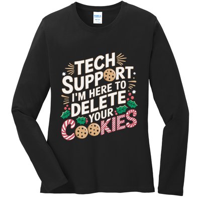 Tech Support IM Here To Delete Your Cookies Funny It Nerds Ladies Long Sleeve Shirt