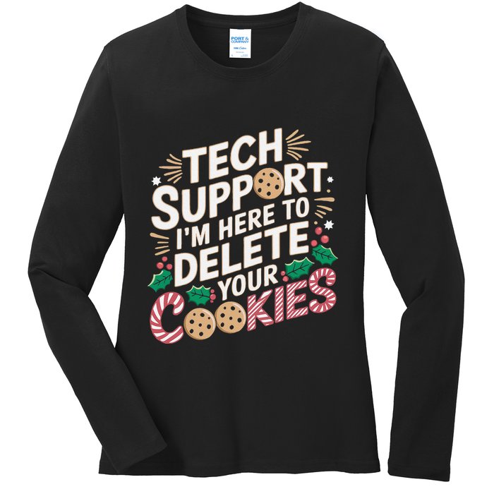 Tech Support IM Here To Delete Your Cookies Funny It Nerds Ladies Long Sleeve Shirt