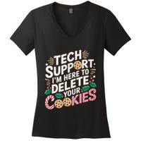 Tech Support IM Here To Delete Your Cookies Funny It Nerds Women's V-Neck T-Shirt