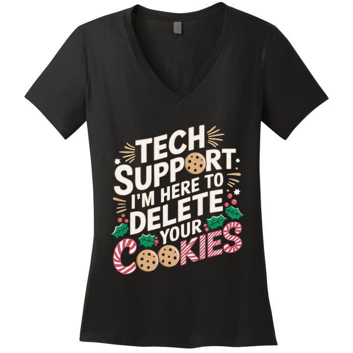 Tech Support IM Here To Delete Your Cookies Funny It Nerds Women's V-Neck T-Shirt