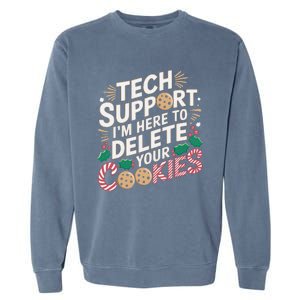 Tech Support IM Here To Delete Your Cookies Funny It Nerds Garment-Dyed Sweatshirt