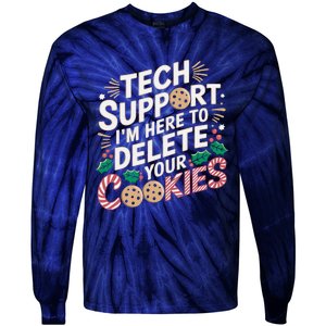 Tech Support IM Here To Delete Your Cookies Funny It Nerds Tie-Dye Long Sleeve Shirt