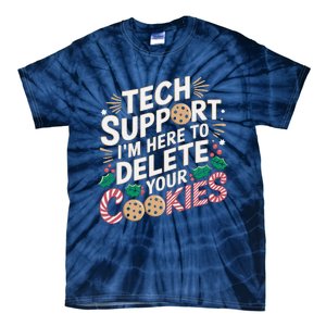 Tech Support IM Here To Delete Your Cookies Funny It Nerds Tie-Dye T-Shirt