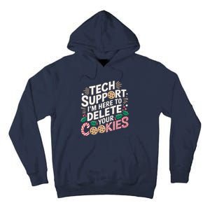 Tech Support IM Here To Delete Your Cookies Funny It Nerds Tall Hoodie