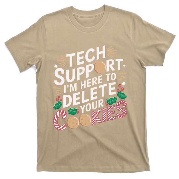 Tech Support IM Here To Delete Your Cookies Funny It Nerds T-Shirt