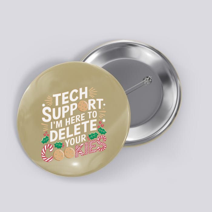 Tech Support IM Here To Delete Your Cookies Funny It Nerds Button