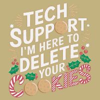 Tech Support IM Here To Delete Your Cookies Funny It Nerds Button